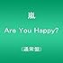 嵐「Are You Happy?(通常盤)」