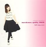 more&more quality WHITE 〜Self song cover〜