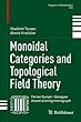 Monoidal Categories and Topological Field Theory (Progress in Mathematics)