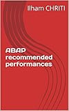 ABAP recommended performances: ABAP recommended performances optimization (English Edition)