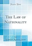 The Law of Nationality (Classic Reprint)