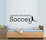I ' d Rather Be Playing Soccer ~壁デカール、ホーム装飾10 " x 30 "