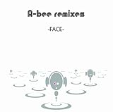 A-bee remixes-FACE-