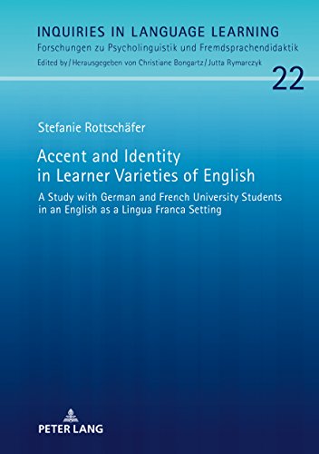 Accent and Identity in Learner Varieties of English: A Study With German and French University Students in an English As a Lingua Franca Setting (Inquiries in Language Learning)の表紙