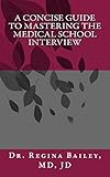 A Concise Guide to Mastering the Medical School Interview (English Edition)