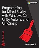 Programming for Mixed Reality with Windows 10, Unity, Vuforia, and UrhoSharp (Developer Reference)