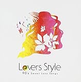 Lovers Style~90’s Sweet Love Songs~