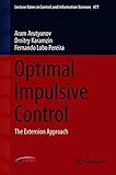 Optimal Impulsive Control: The Extension Approach (Lecture Notes in Control and Information Sciences)