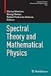Spectral Theory and Mathematical Physics (Operator Theory: Advances and Applications)