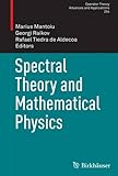 Spectral Theory and Mathematical Physics (Operator Theory: Advances and Applications)