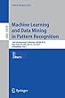 Machine Learning and Data Mining in Pattern Recognition: 14th International Conference, MLDM 2018, New York, NY, USA, July 15-19, 2018, Proceedings, Part I (Lecture Notes in Computer Science)