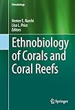Ethnobiology of Corals and Coral Reefs