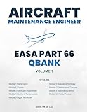 Aircraft Maintenance Engineer EASA Part 66 B1 & B2 MCQ Question Bank: Volume 1 (Aircraft Maintenance Engineer EASA Part 66 MCQ Question Bank)