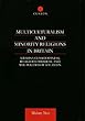 Multiculturalism and Minority Religions in Britain: Krishna Consciousness, Religious Freedom and the Politics of Location