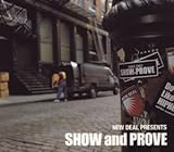 NEW DEAL PRESENTS SHOW and PROVE