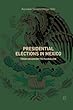 Presidential Elections in Mexico: From Hegemony to Pluralism