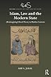 Islam, Law and the Modern State: (Re)imagining Liberal Theory in Muslim Contexts (ICLARS Series on Law and Religion)