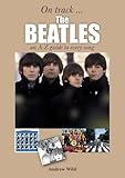 The Beatles: An A-Z Guide to Every Song: On Track