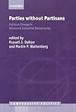 Parties without Partisans: Political Change in Advanced Industrial Democracies (Comparative Politics)
