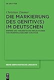 Die Markierung des Genitiv (s)im Deutschen: Empirie und theoretische Implikationen von morphologischer Variation (Reihe Germanistische Linguistik)