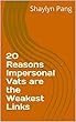 20 Reasons Impersonal Vats are the Weakest Links (English Edition)