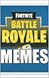 Memes: Epic Fortnite Funny Memes: (Fortnite Battle Royale Is SAVAGE - Funny Books) (English Edition)