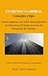 ENTREVISTA LABORAL. Consejos y tips.: Como superar con éxito las preguntas incómodas y el largo proceso de búsqueda de trabajo. (Spanish Edition)