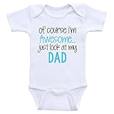 Funny Baby Onesie " Just look at my dad " Baby Onesies For Boys And Girls