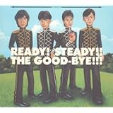 READY!STEADY!!THE GOOD-BYE!!!
