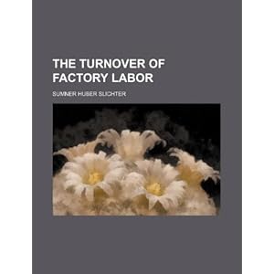 The Turnover of Factory Labor