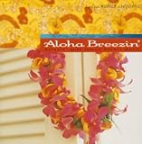Aloha Breezin�f�`relaxin�fwith Island Resort Music�`