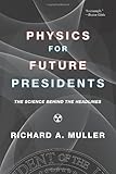 Physics for Future Presidents: The Science Behind the Headlines