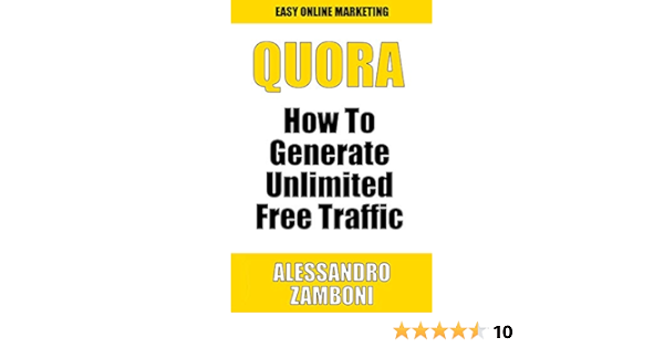 Quora How To Generate Unlimited Traffic With Quora English Edition Ebook Zamboni Alessandro Kindle Store Amazon Co Jp