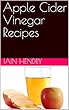 Apple Cider Vinegar Recipes (English Edition)
