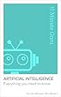Artificial Intelligence: Everything you need to know (Success Mindset: MicroBook 2) (English Edition)