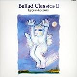 Ballad Classics II +1(紙ジャケット仕様)