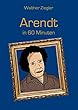 Arendt in 60 Minuten