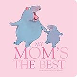 My Mom’s the Best