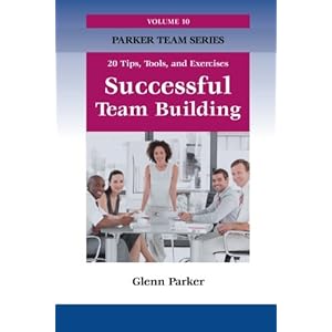 Successful Team Building: 20 Tips, Tools and Exercises (Parker Team Series)