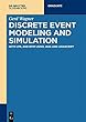 Discrete Event Modeling and Simulation: With Uml and Bpim Using Java and Javascript (De Gruyter Textbook)
