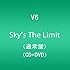 V6「Sky's The Limit(CD+DVD通常盤)」