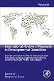 Service Delivery Systems for Individuals with Intellectual and Developmental Disabilities and their Families Across the Lifespan, Volume 54 (International Review of Research in Developmental Disabilities)