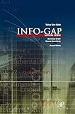 Info-Gap Decision Theory, Second Edition: Decisions Under Severe Uncertainty Info-Gap Decision Theory, Second Edition: Decisions Under Severe Uncertainty