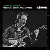 プレミアム・ベスト～ジャズ・ジャイアント：ジョン・スコフィールド～ 凄!!JAZZ キャンペーン ～このジャズが凄い！！ジャズリスナーが選んだ【ジャズ名盤200】～