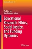 Educational Research: Ethics, Social Justice, and Funding Dynamics