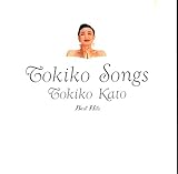 TOKIKO SONGS �u�S���{�̃o���v�`�u���̃��@���T���J���v-�����o�I�q�x�X�g�E�q�b�c!!