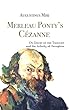 Merleau-Ponty's Cézanne: On Doubt of the Thought and the Infinity of Perception (English Edition)