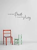 Decal - Vinyl Wall Sticker : Your First Breath Took Ours Away - Color= As Seen - Size=12"X26" - Newb