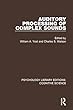 Auditory Processing of Complex Sounds (Psychology Library Editions: Cognitive Science)