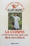 La Cuisine, c’est beaucoup plus que des recettes (Les Recettes originales de...)